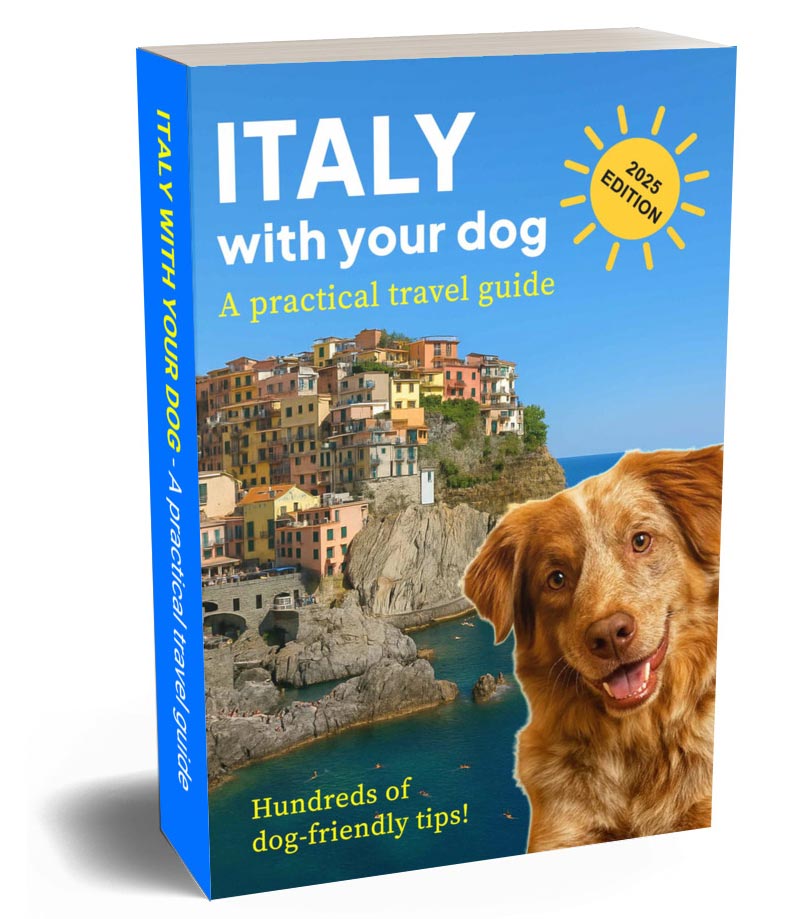 ITALY WITH YOUR DOG - A practical travel guide for you and your four-legged friend
